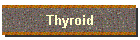 Thyroid